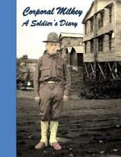 Corporal Milkey, a Soldier's Diary by Andrew Tabak [Paperback]