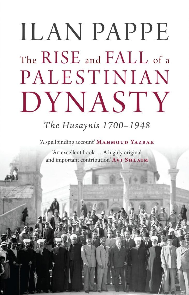 The Rise and Fall of a Palestinian Dynasty: The Husaynis 1700-1948 - Image 2