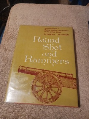 Round Shot and Rammers Introduction Muzzle-loading Land Artillery United States