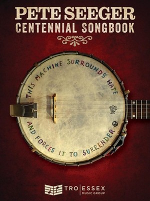 Pete Seeger Centennial Songbook: Melody Line, Lyrics and Chord Symbols (English)