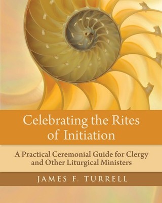 Celebrating The Rites Of Initiation: A Practical Ceremonial ...