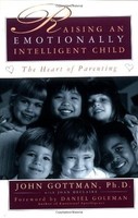 Raising An Emotionally Intelligent Child The Heart Of Parenting By Ph.d. John Go on sale Raising An Emotionally Intelligent Child The Heart Of Parenting By Ph.d. John Go on sale