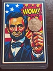 Abraham Lincoln WOW Penny Pop Art Fan Art Card 1942 Lincoln Wheat Cent Encapsula