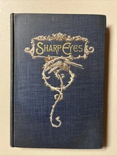 Sharp Eyes A Rambler's Calendar by WM Hamilton Gibson, 1897 HC