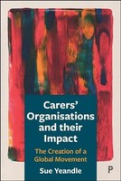 Carers' Organisations And Their Impact | The Creation Of A Global Movement