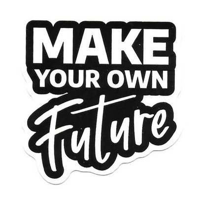 Make Your Own Future Vinyl Sticker Motivational Inspirational Quote Decal Gift