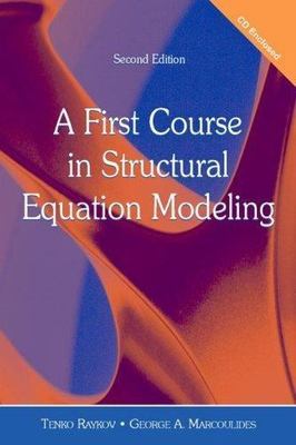 A First Course in Structural Equation Modeling [With CDROM]