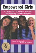 Empowered Girls - A Girl's Guide to Positive Activism ; by Karnes & Stephens