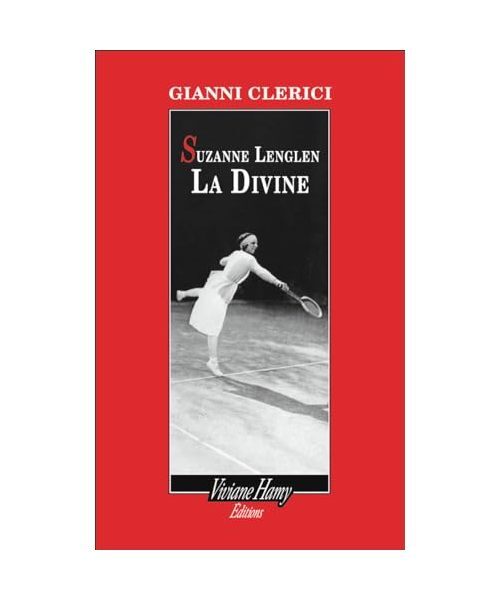 Suzanne Lenglen, La Divine, Clerici, Gianni - Clerici, Gianni