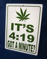 4:19 ~ GOT A MINUTE? - Full Color Metal Sign ~ Garage Man Cave Bar ~ MADE in USA