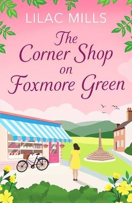Lilac Mills The Corner Shop on Foxmore Green (Taschenbuch) Foxmore Village