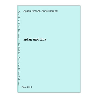 Adan und Eva Hirsi Ali, Ayaan und Anne Emmert: