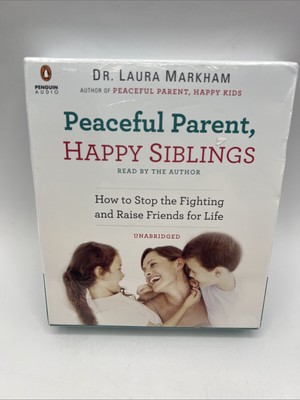 Peaceful Parent Happy Siblings How To Stop Fighting Raise Friends Laura Markham