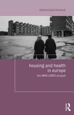 Housing and Health in Europe: The WHO LARES project by David Ormandy (English) H