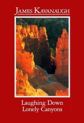 Laughing Down Lonely Canyons,Kavanaugh James