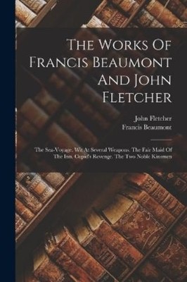 Francis Beaumont John Fl The Works Of Francis Beaumont And John Fl (Taschenbuch)