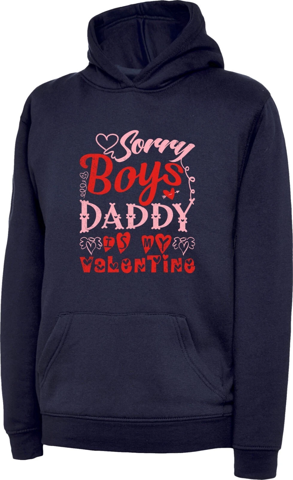 Felpa con cappuccio San Valentino Sorry Boys Daddy Is My San Valentine regalo per top regalo GF BF