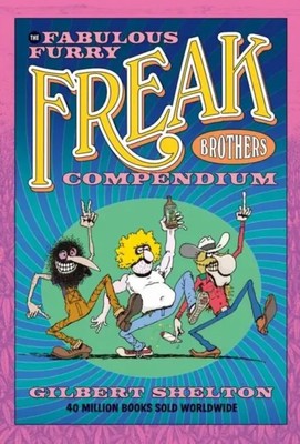 Gilbert Shelton | The Fabulous Furry Freak Brothers Compendium | Taschenbuch