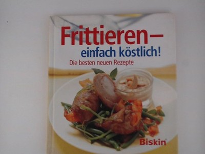 Frittieren - einfach köstlich Biskin: