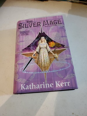 Kerr, Katharine - The Silver Mage [The Silver Worm #4] HCDJ 2009 Very Good