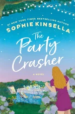 The Party Crasher: A Novel - Kinsella, Sophie - Good - See condition notes