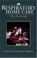 Respiratory Home Care: The - Paperback, by Dunne Patrick J. - Very Good