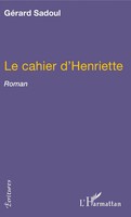 Le Cahier D'henriette Roman GéRard Sadoul Taschenbuch Écritures 176 S. 2022