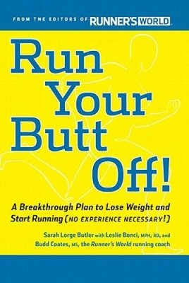 Run Your Butt Off!: A Breakthrough Plan to Lose Weight and Start Run - VERY GOOD