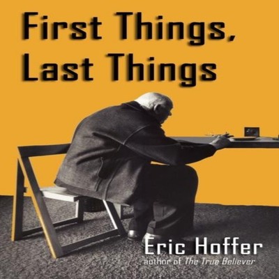 First Things Last Things Eric Hoffer Paperback Hopewell Publicati