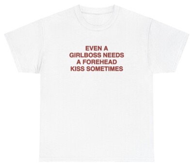 Even A Girlboss Needs A Kiss Sometimes T Shirt Ironic Y2K Silly Gift Meme Tee