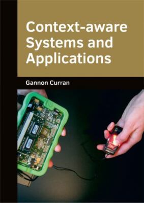Context-aware Systems and Applications [Hardcover]