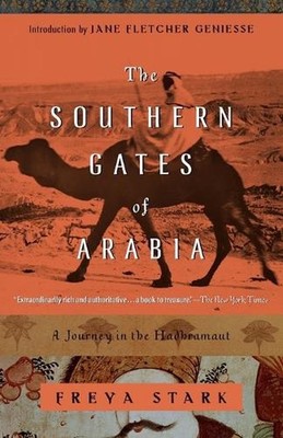 The Southern Gates of Arabia: A Journey in the Hadhramaut by Freya Stark (Englis