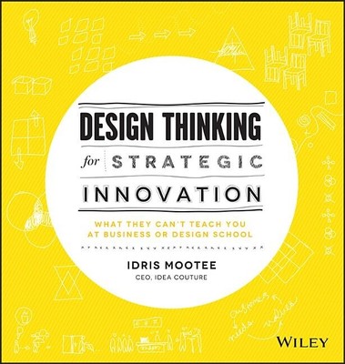 Design Thinking for Strategic Innovation Mootee, Idris Hardcover