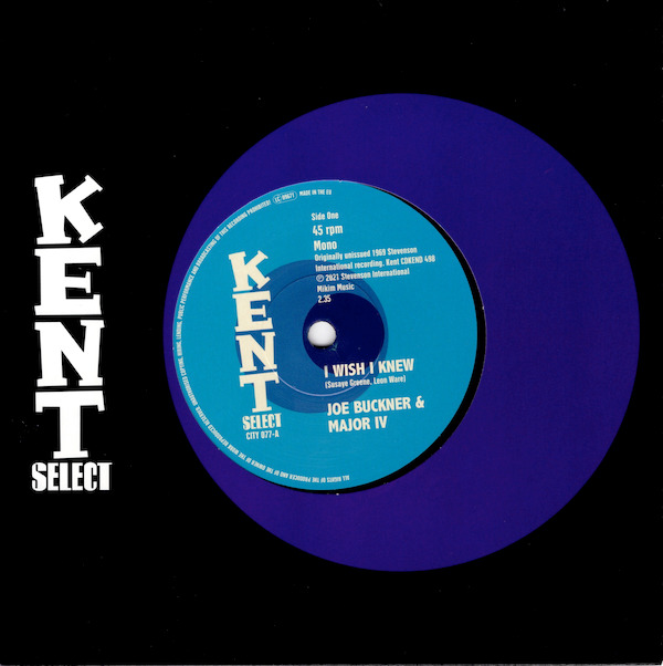 JOE BUCKNER & MAJOR IV I Wish I Knew -  New Modern Soul 45 (Kent) Vinyl *Listen