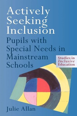 Actively Seeking Inclusion Pupils with Special Needs in Mainstream Schools Allan