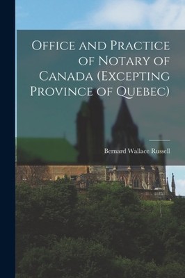 Russell - Office and Practice of Notary of Canada Excepting Province  - X555z