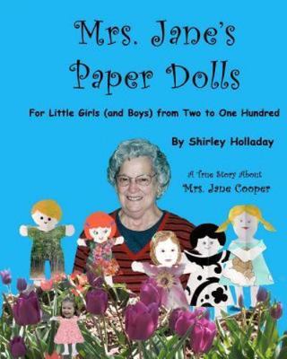 Mrs. Jane's Paper Dolls : For Little Girls (And Boys) from Two to One Hundred...