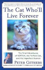 The Cat Who'll Live Forever: The Final Adventures of Norton, the Per - VERY GOOD