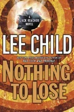 Nothing to Lose (Jack Reacher, No. 12) - Hardcover By Child, Lee - ACCEPTABLE