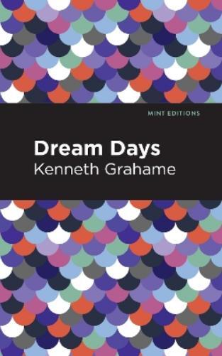 Thumbnail - Kenneth Grahame Dream Days (taschenbuch) Mint Editions