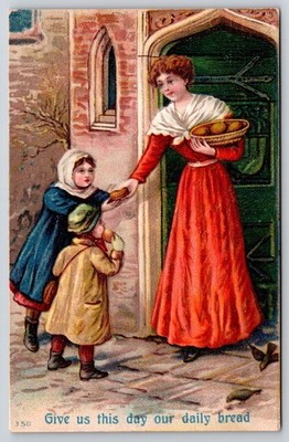 The Lord's Prayer~Give Us Our Daily Bread~Children Fed~c1910 Vintage Postcard