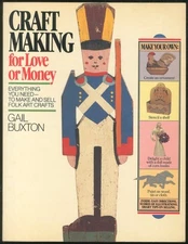 Gail BUXTON / Craft Making for Love or Money 1st Edition 1983