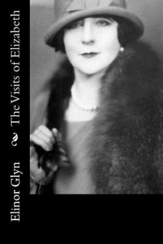 Visits of Elizabeth, Paperback by Glyn, Elinor, Like New Used, Free shipping ...