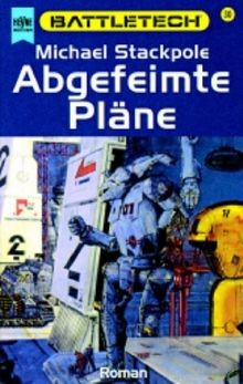 Battletech 30: Abgefeimte Pläne von Michael Stackpole | Buch | Zustand sehr gut