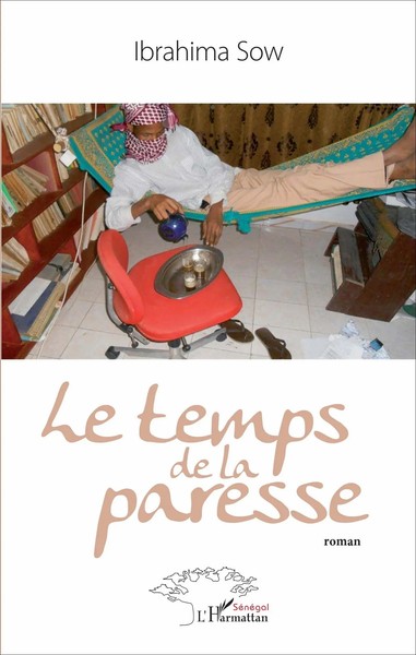 Le Temps De La Paresse Roman Ibrahima Sow Taschenbuch Harmattan Sénégal 326 S.-image