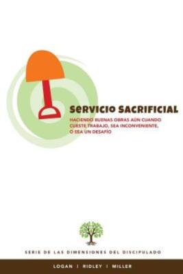 Servicio Sacrificial: Haciendo Buenas Obras Aun Cuando Cueste Trabajo, Sea ...
