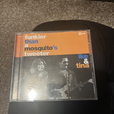 Ike & Tina Turner - Funkier Than a Mosquito's Tweeter (2002)
