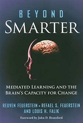 Beyond Smarter: Mediated Learning and the Brain's Capacity for Change by Reuven