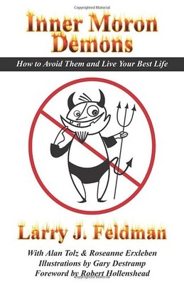 INNER MORON DEMONS: How to Avoid Them and Live Your Best Life - Feldman, Larry