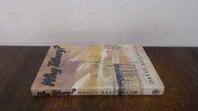 			Why Tilbury?, Batchelor, David, Jonathan Cape Ltd, 1985, Hardcove		